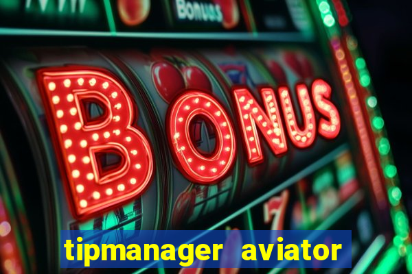 tipmanager aviator aposta ganha